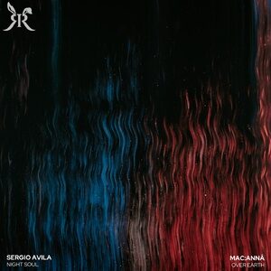 Sergio Avila, MAC:ANNÂ - Night Soul / Over Earth [RR024D]