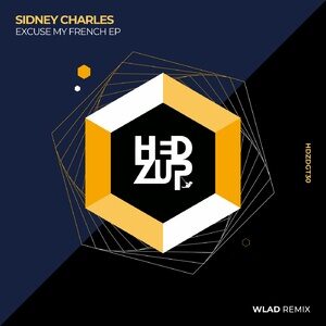 Sidney Charles - Excuse My French EP & WLAD remix [HDZDGT30]