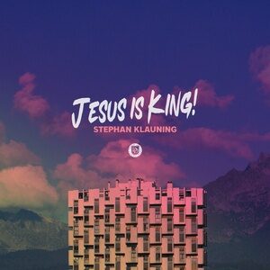 Stephan Klauning - Jesus Is King! [DD219]