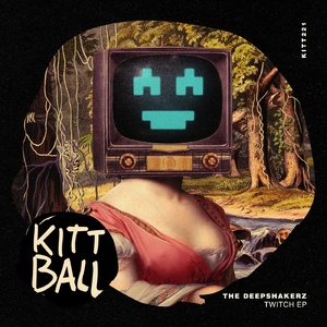 The Deepshakerz - Twitch EP [KITT221]