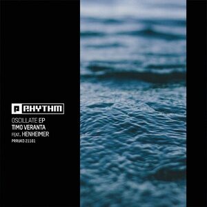 Timo Veranta, Henheimer - Oscillate EP [PRRUKD21101]
