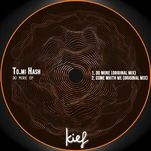 To.mi Hash - Do More EP [KIF063]