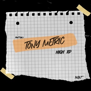 Tony Metric - High EP [MNT047]