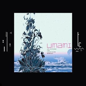Umami, Monolink - In Exchange for Everything Remixes [TCEP016A]