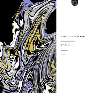 Zy Khan - Crazy for Your Love [D81]