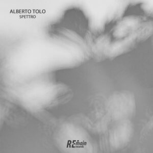 Alberto Tolo - Spettro [REMAINLTD141]