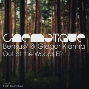 Bensus7, Gregor Klamra - Out Of The Woods EP [CIN167]