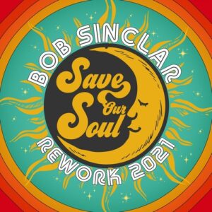 Bob Sinclar - Save Our Soul (Extended Rework 2021) [BLV9654922]