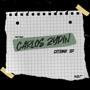 Carlos Zypin - Citrine EP [MNT049]