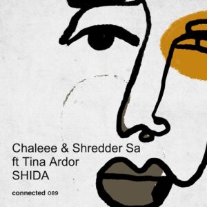 Chaleee, Shredder SA - Shida (feat. Tina Ardor) [CONNECTED089]