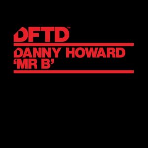Danny Howard - Mr B - Extended Mix [DFTDS157D2]