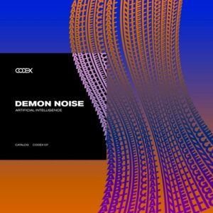 Demon Noise - Artificial Intelligence [CODEX137]