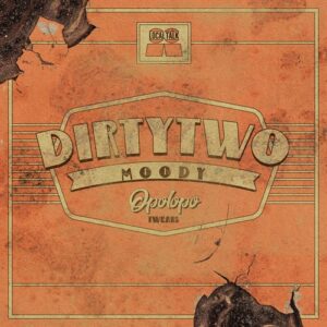 Dirtytwo - Moody (OPOLOPO Tweak) [OTW4]