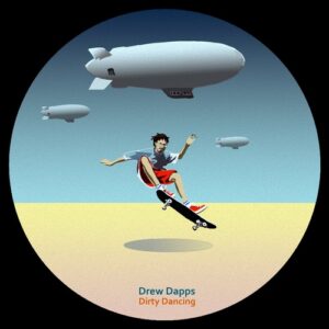 Drew Dapps - Dirty Dancing [CPL283]