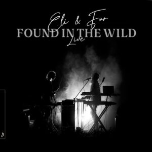 Eli & Fur - Found In The Wild (Live) [ANJCD098LD]