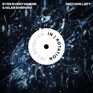 Eyes Everywhere, Niles Shepard - Nothing Left [INR0186B]