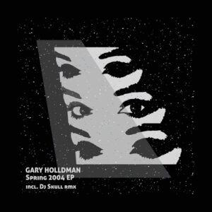 Gary Holldman - Spring 2004 EP [OTAKE045]