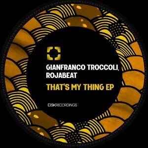 Gianfranco Troccoli, Rojabeat - That's My Thing [SK224]