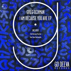 Greg Ochman - I Am Because You Are Ep [GDV2108]
