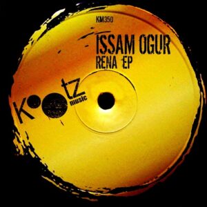 Issam Ogur - Rena EP [KM350]
