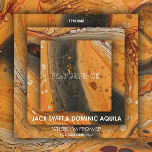 Jack Swift, Dominic Aquila - Where I'm From EP [FPRD048]