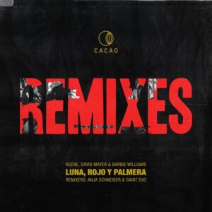 KEENE, David Mayer, Barbie Williams - Luna, Rojo & Palmera Remixes [CAO045]