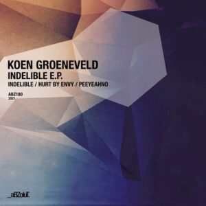 Koen Groeneveld - Indelible E.P. [ABZ180]