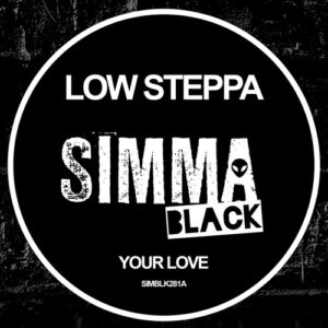Low Steppa - Your Love [SIMBLK281A]