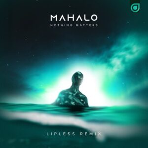 Mahalo - Nothing Matters (Lipless Remix) [ENHANCED504R1E]