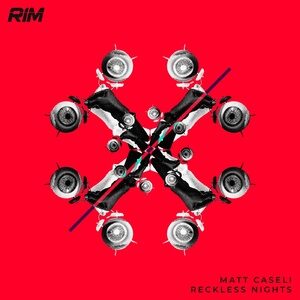 Matt Caseli - Reckless Nights [RIM065]