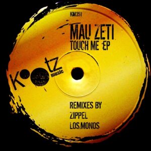 Mau Zeti - Touch Me EP [KM351]