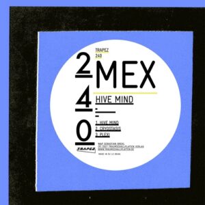 Mex - Hive Mind [TRAPEZ240]