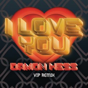 Mila Falls, Wayne Lineker, Damon Hess, Chloe Ferry - I Love You - Extended VIP Mix [UL03498]
