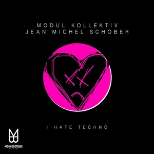 Modul Kollektiv, Jean Michel Schober - I Hate Techno [MOON143]