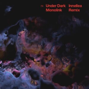Monolink - Under Dark (Innellea Remix) [4066004328812]