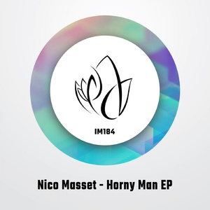 Nico Masset - Horny Man EP [IM184]