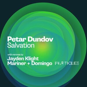 Petar Dundov - Salvation (Particles Edition) [PSI2115]