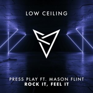 Press Play, Mason Flint - ROCK IT, FEEL IT [LOWC067]