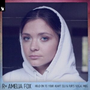 R Plus, Amelia Fox - Hold On To Your Heart - Eli & Fur's Vocal Mix [ARMAS2122R1]