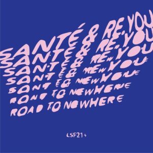 Re.You, Biishop, Santé - Road To Nowhere EP [LSF001]