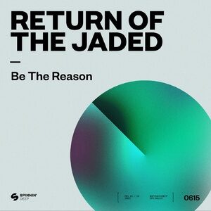 Return of the Jaded - Be The Reason (Extended Mix) [190296456367]