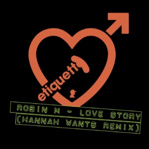 Robin M - Love Story (Hannah Wants Remix) [ETI04101Z]