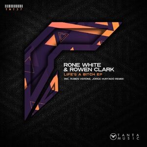 Rone White, Rowen Clark - Life's A Bitch EP [TNT38]