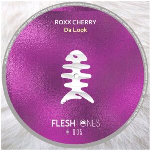 Roxx Cherry - Da Look [FLSHT005]
