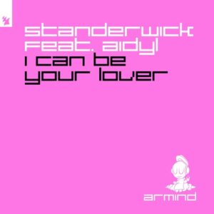 STANDERWICK, AIDYL - I Can Be Your Lover [ARMD1615]
