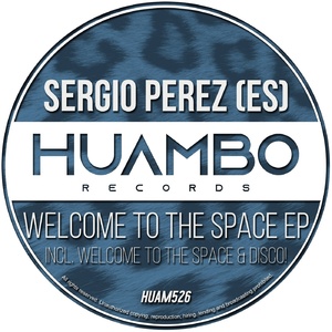 Sergio Perez (ES) - Welcome to the Space EP [HUAM526]