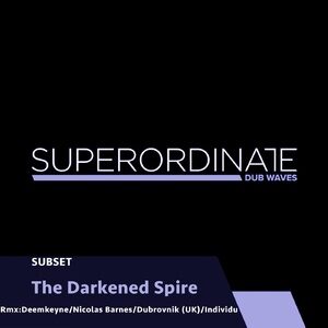 Subset - The Darkened Spire [SUPDUB321]