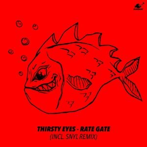 Thirsty Eyes - Rate Gate [JEAHMON045]