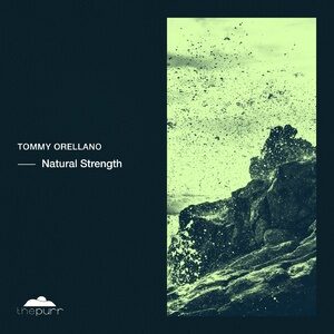 Tommy Orellano - Natural Strength [PURR302]