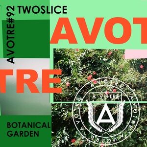 TwoSlice - Botanical Garden [AVOTRE092]